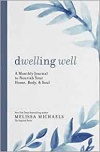 Dwelling Well: A Monthly Journal to Nourish Your Home, Body, and Soul